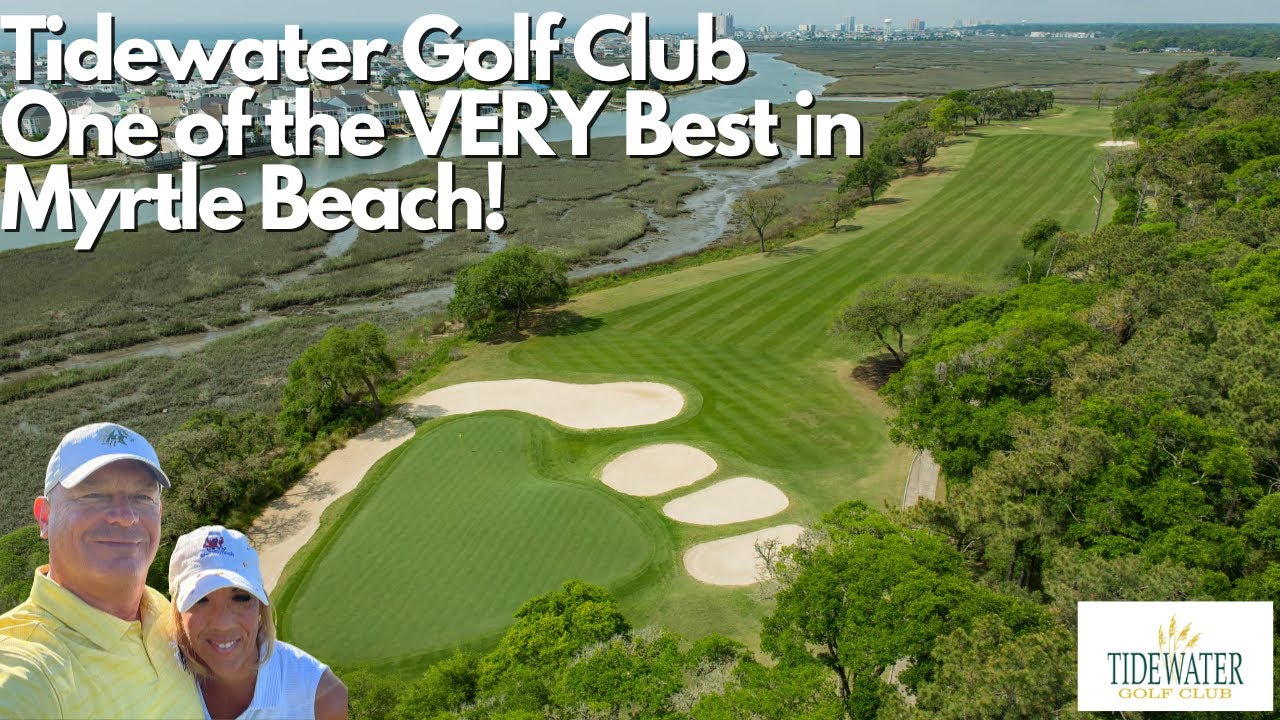 Tidewater Golf Club North Myrtle Beach SC, a Complete Review