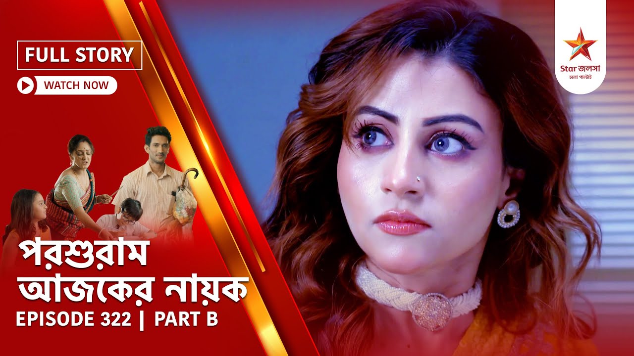 Full Story | Parashuram Ajker Nayok | Episode 322 | Part B