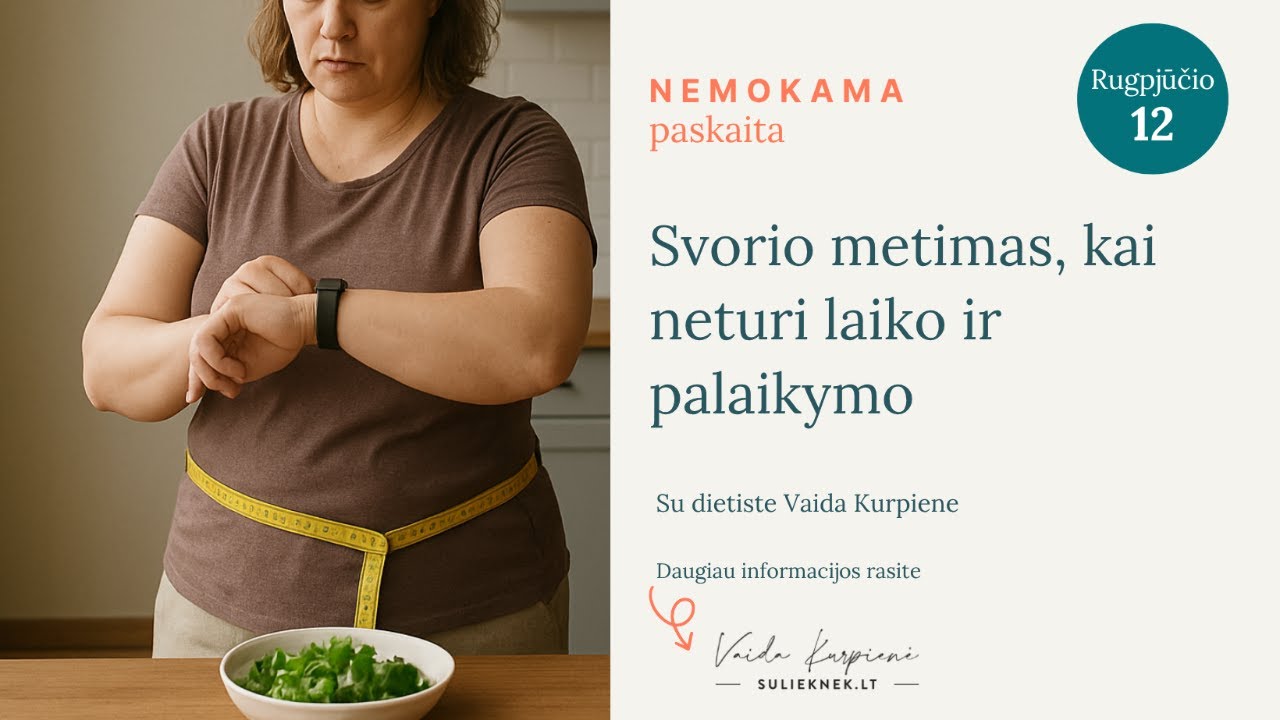 Svorio metimas: kai neturi laiko ir palaikymo - IŠLIKS iki 08-19