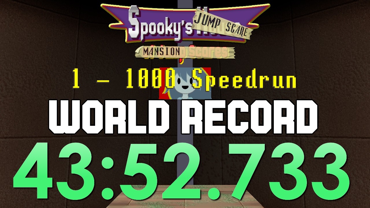 [WORLD RECORD] Spooky's Jump Scare Mansion 1 - 1000 Speedrun in 43:52