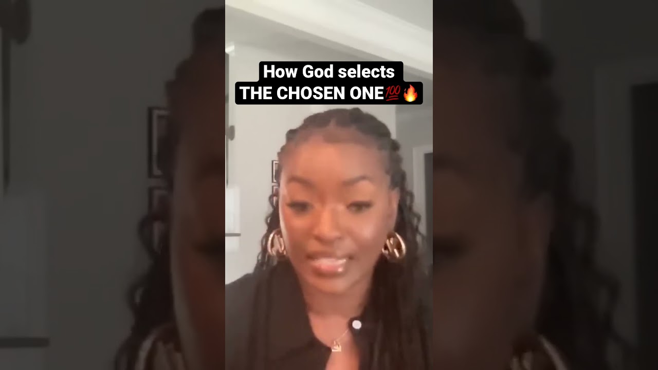 How God selects THE CHOSEN ONE!