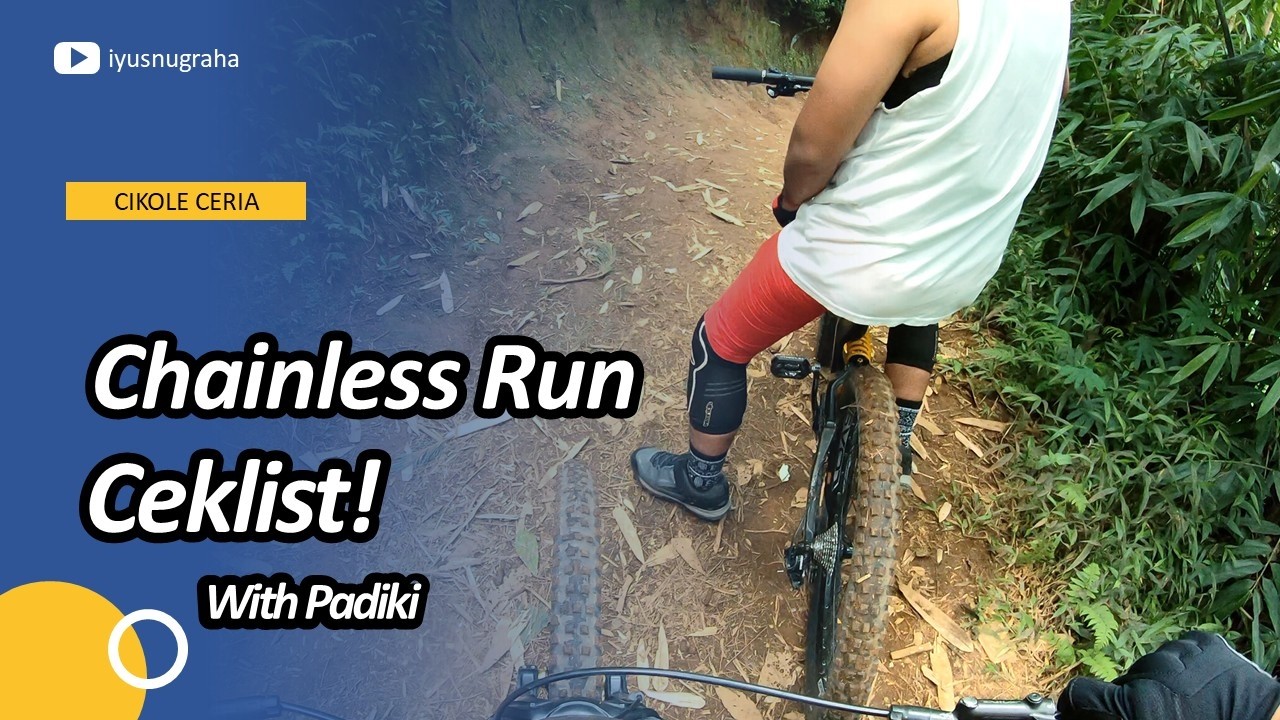 CHAINLESS RUN | CIKOLE CERIA | CIKOLE BIKE PARK