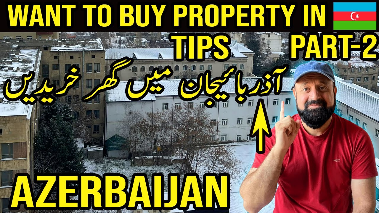 Why Buy Property in Baku - How to start Real Estate Business in Azerbaijan