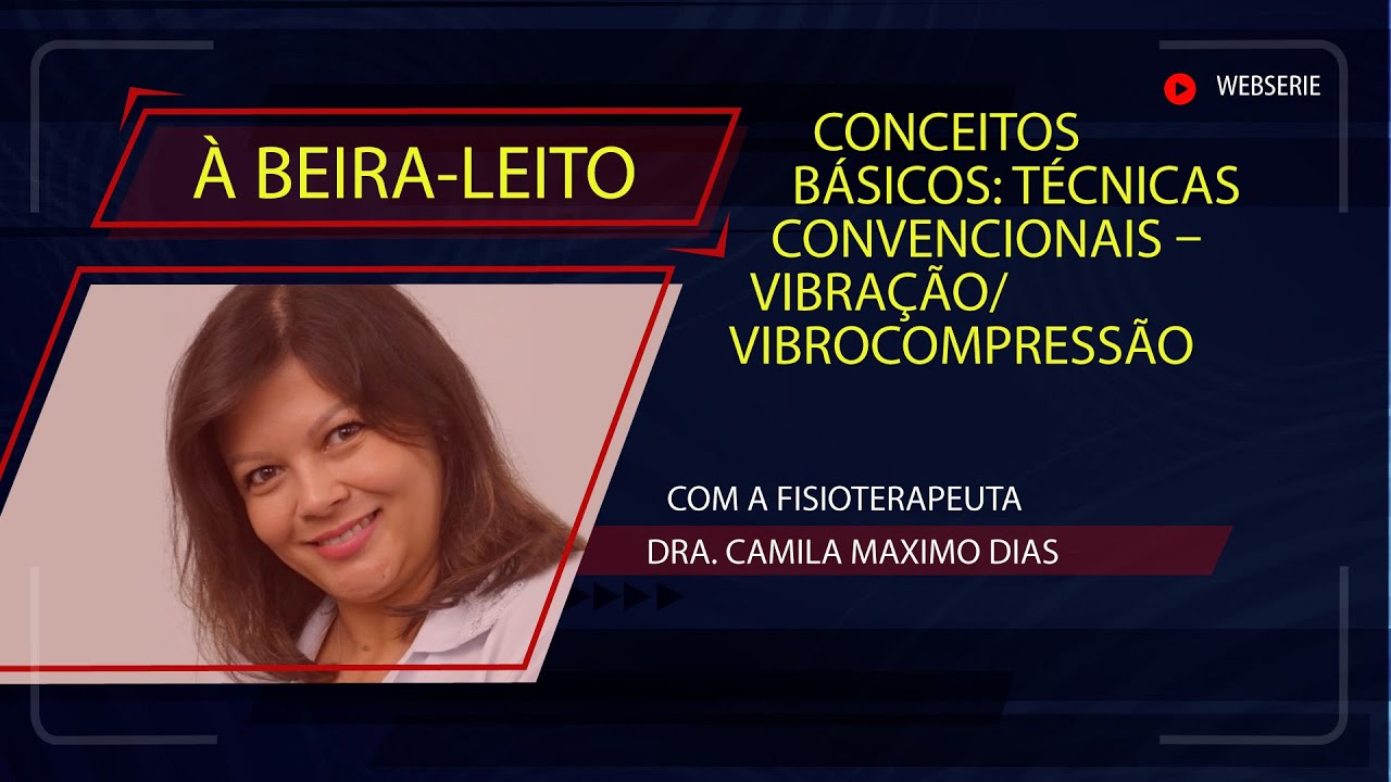 Conceitos básicos: técnicas convencionais – vibração/ vibrocompressão | À BEIRA-LEITO