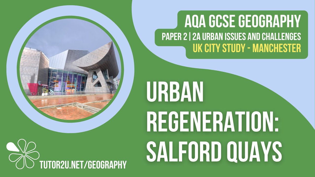 Salford Quays Regeneration | AQA GCSE Geography | Manchester Case Study 11
