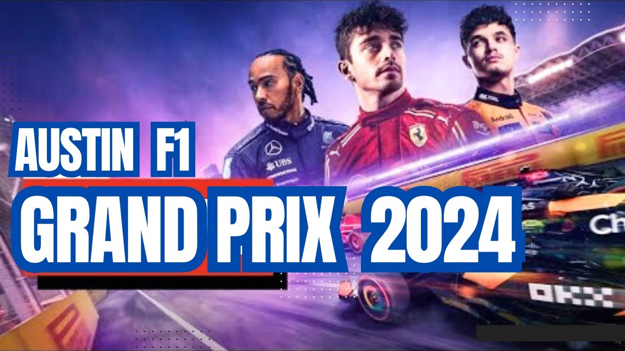 Formula 1 2024 Austin Weekend Guide: Airport Tips to Race Day at COTA