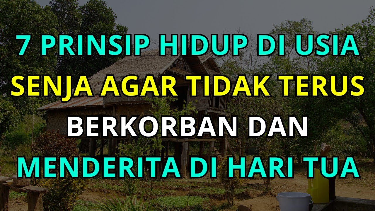 7 Prinsip Penting di Hari Tua agar Hidup Tenang dan Tidak Menderita Meski dengan Keluarga