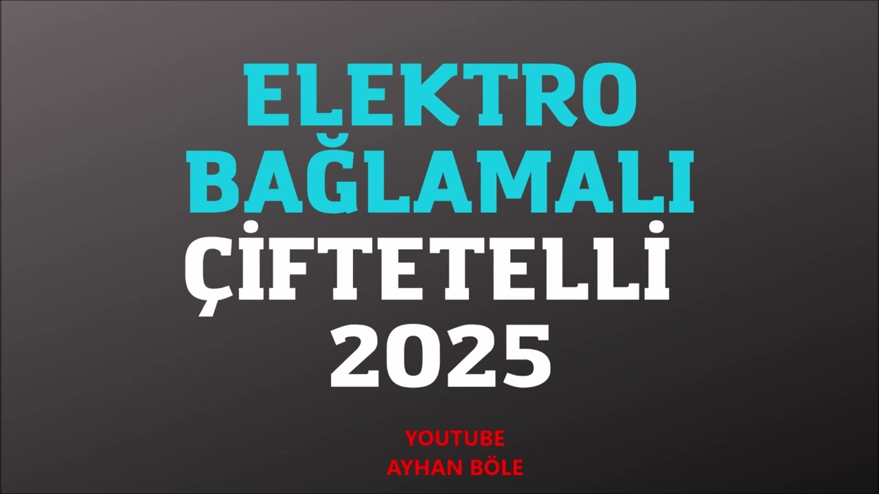 ELEKTRO BAĞLAMALI ÇİFTETELLİ 2025