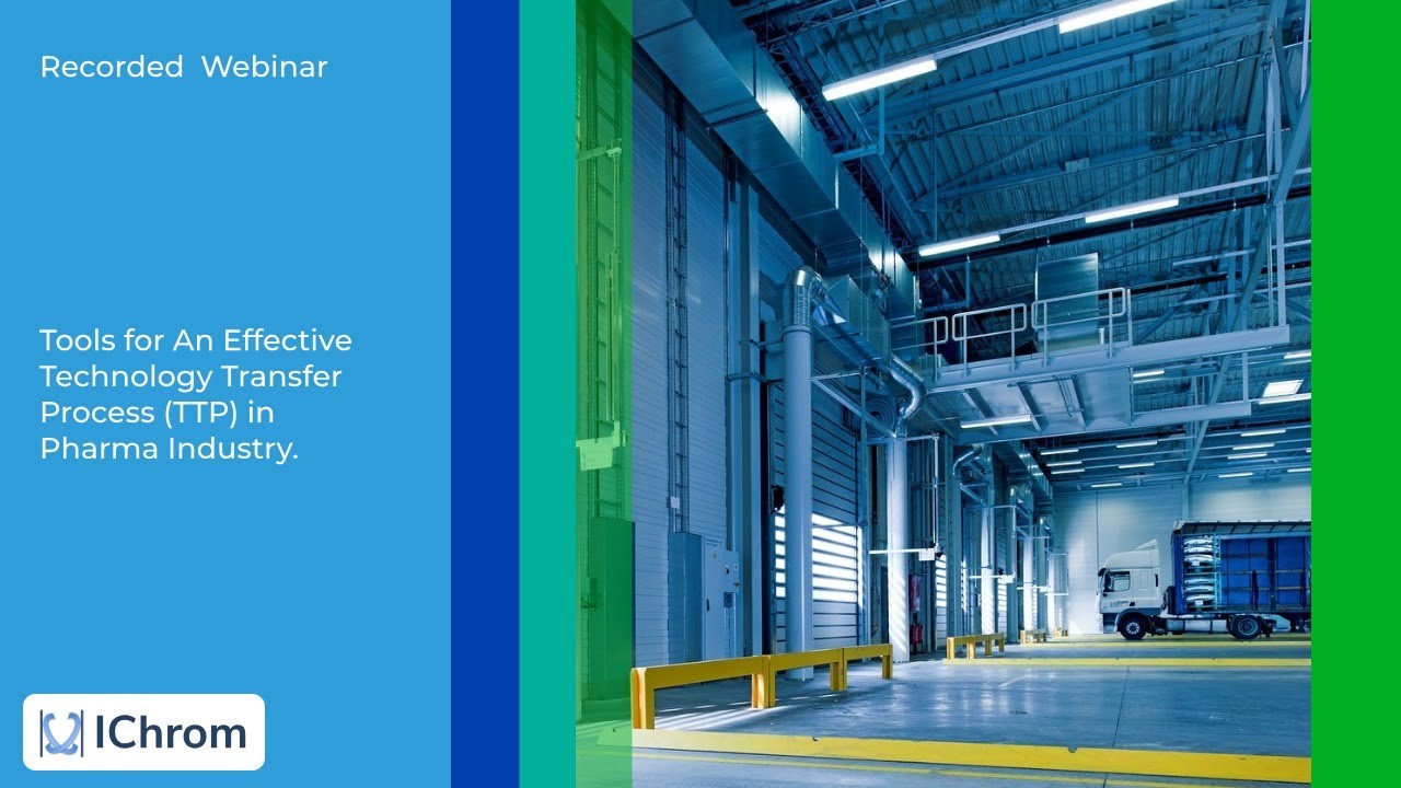 Effective Tools in Technology Transfer Process (TTP) in Pharma Industry | Recorded Webinar | IChrom