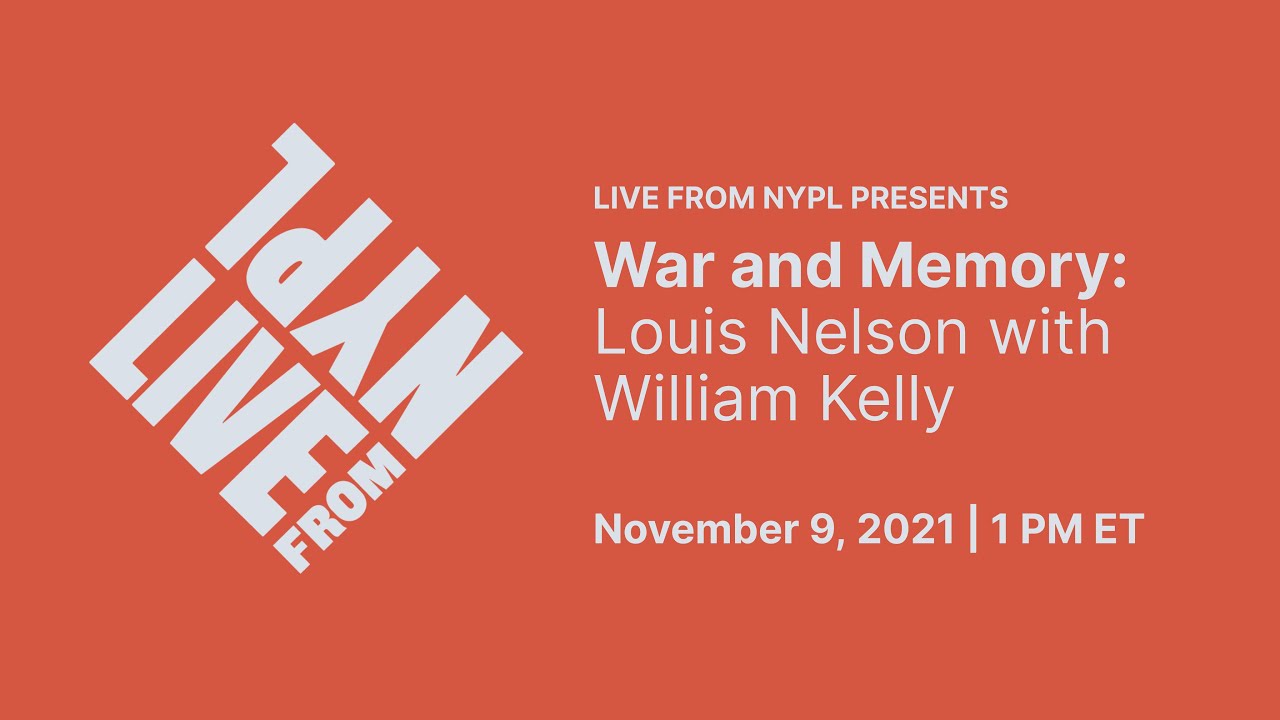 War and Memory: Louis Nelson with William Kelly | LIVE from NYPL