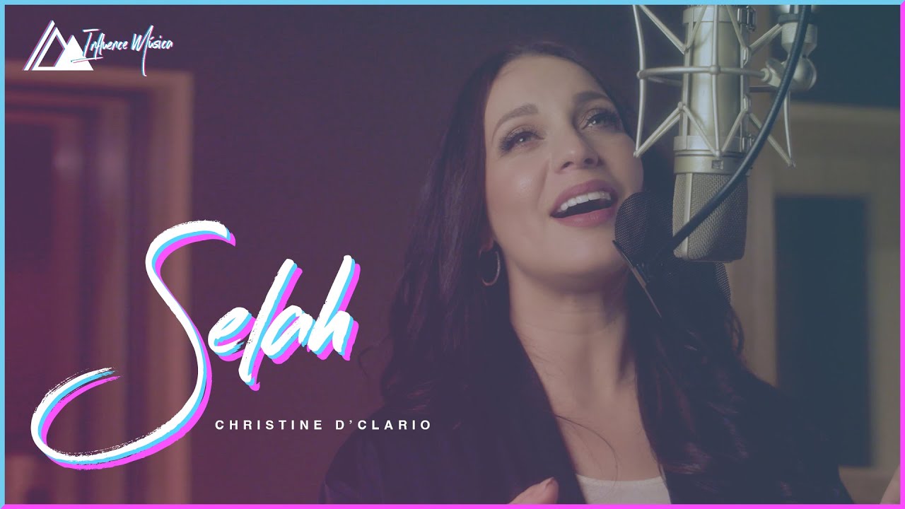 Selah| Influence Music & Christine D' Clario | Influence Music