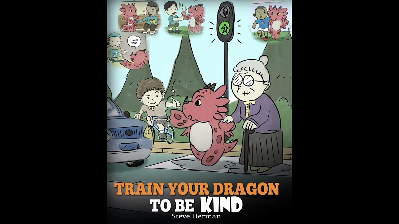📚 READ ALOUD: Train Your Dragon to be Kind By Steve Herman