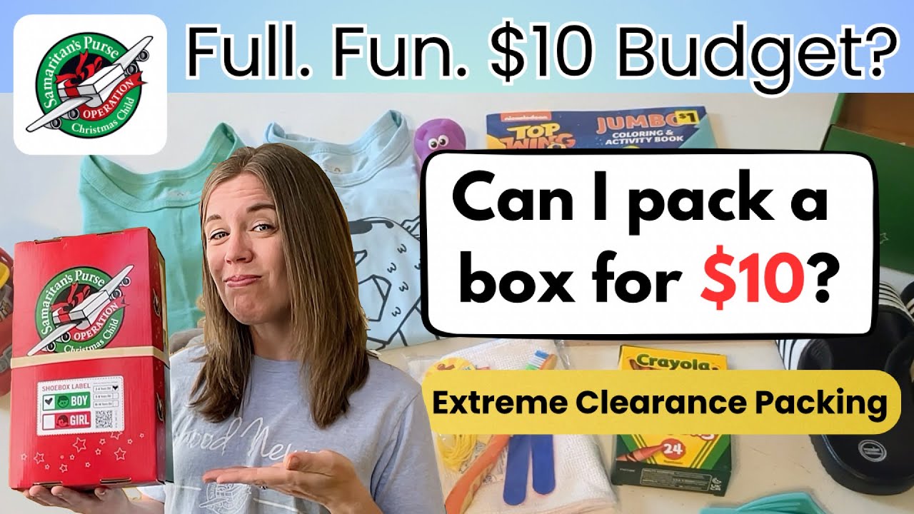 Can I Pack a FULL Operation Christmas Child Shoebox for Under $10? | Shoebox on a Shoestring Budget