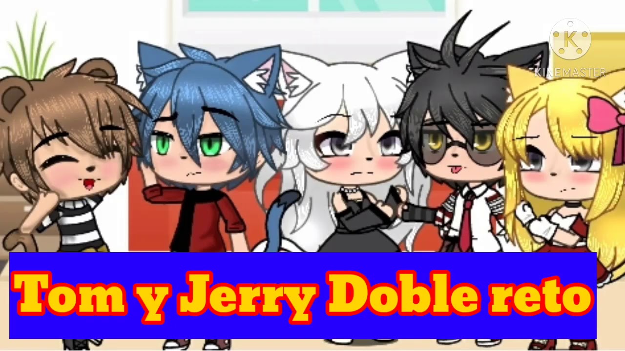 💦Tom Y Jerry Doble Reto💦Original Yeis Gacha⚠ýąøı §ąňø⚠Cap.1
