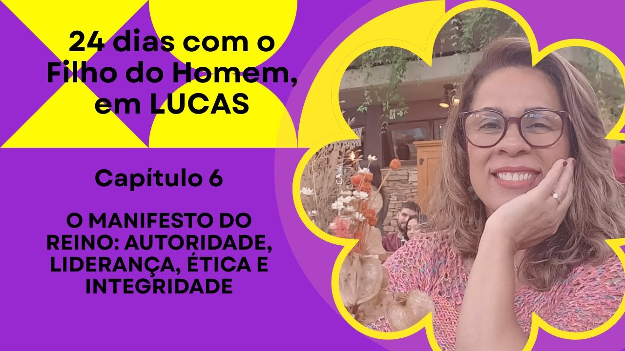 LUCAS 6 – O MANIFESTO DO REINO: AUTORIDADE, LIDERANÇA, ÉTICA E INTEGRIDADE #evangelhodelucas #jesus