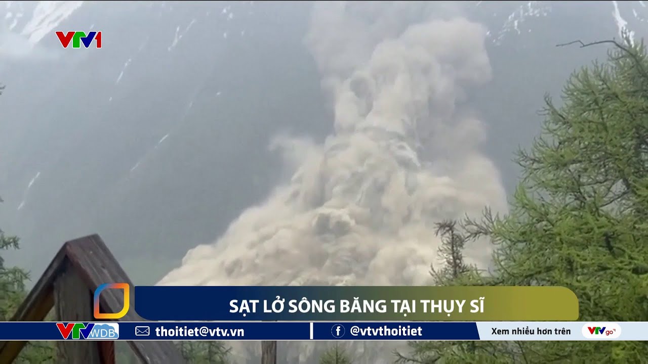 Sạt lở sông băng tại Thụy Sĩ | VTVWDB