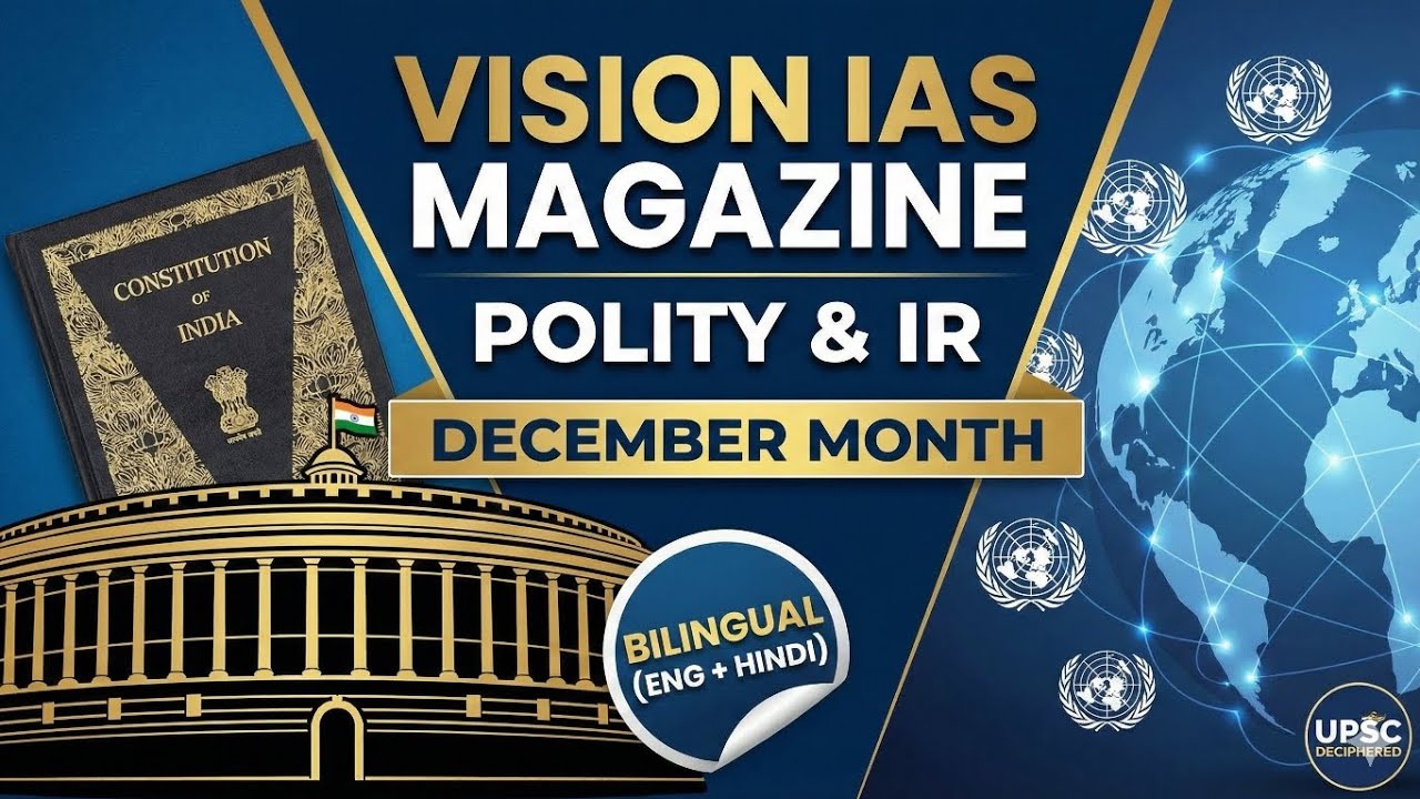 Polity and IR December month magazine / VISION IAS / UPSC Deciphered