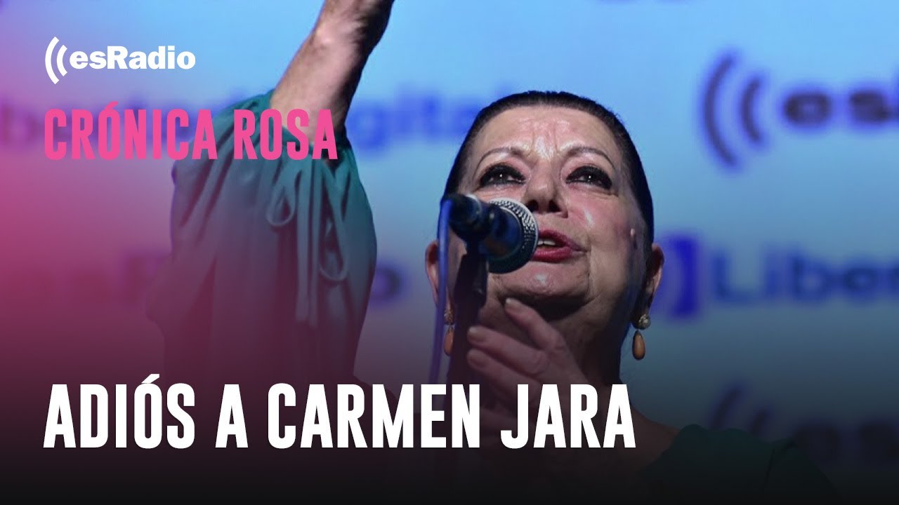 Crónica Rosa: Adiós a Carmen Jara