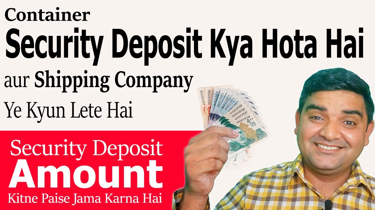 Container Security Deposit Kya Hota Hai - Shipping Company Security Deposit Kyun Aur Kitne Lete Hai.