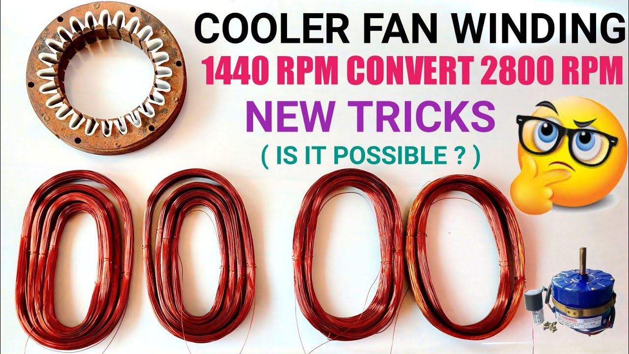cooler fan winding new tricks|| Rpm 1440 👉 convert 2800 Rpm how  possible ?/experiment video