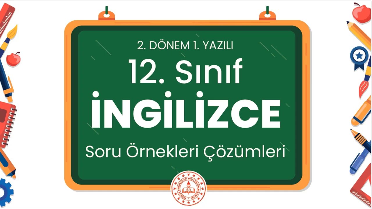 12. Sınıf İngilizce 2. Dönem 1. Yazılı Soru Örnekleri Çözümleri (2024 - 2025)