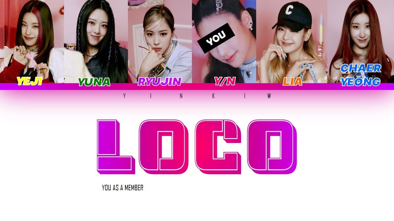 [KARAOKE] ITZY (있지) LOCO-You as a member