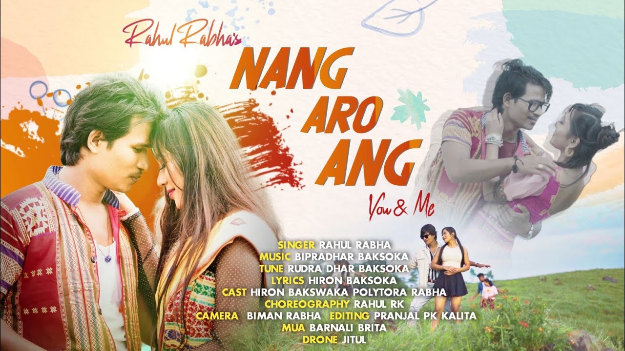 Nang Aro Ang ( You And Me )|| New Rabha Video Official || PolyTora & Hiron || Rahul RK