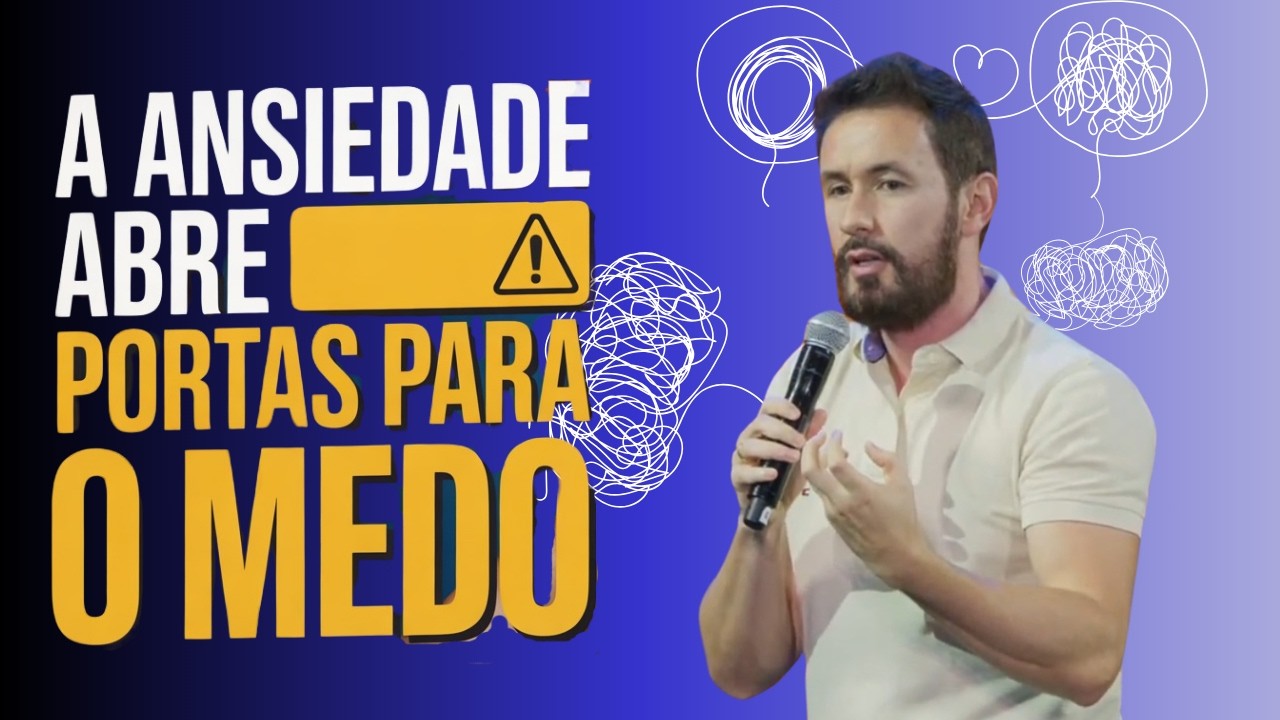 CUIDADO! COMO A ANSIEDADE GERA MEDO E ABRE BRECHAS PARA O INIMIGO