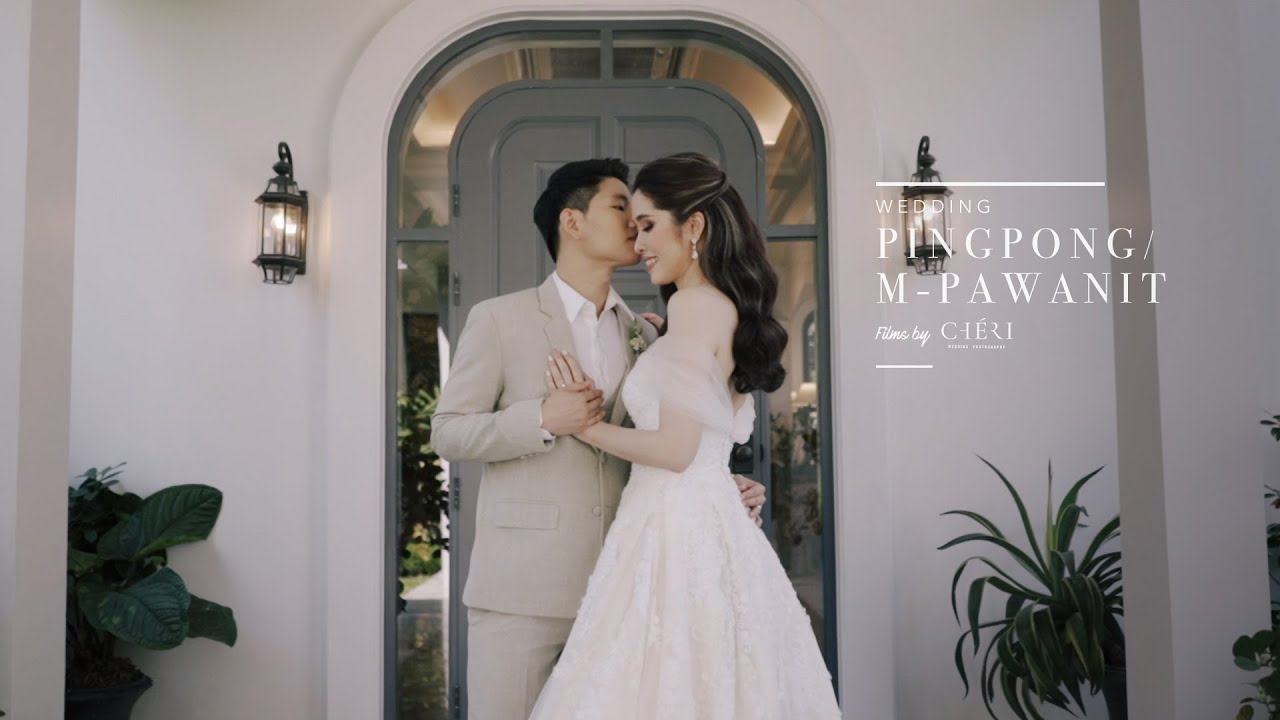 The Botanical House , งานแต่งงาน วีดีโองานแต่งงาน Wedding Cinematography of Pingpong and M-Pawanit