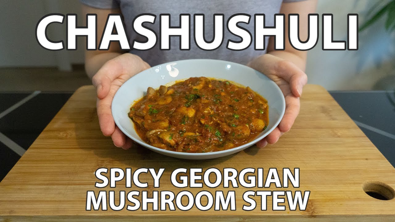 Chashushuli Recipe (Ostri): Spicy Georgian Mushroom Stew