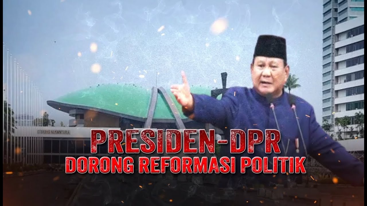 Presiden-DPR Dorong Reformasi Politik | AKIP tvOne
