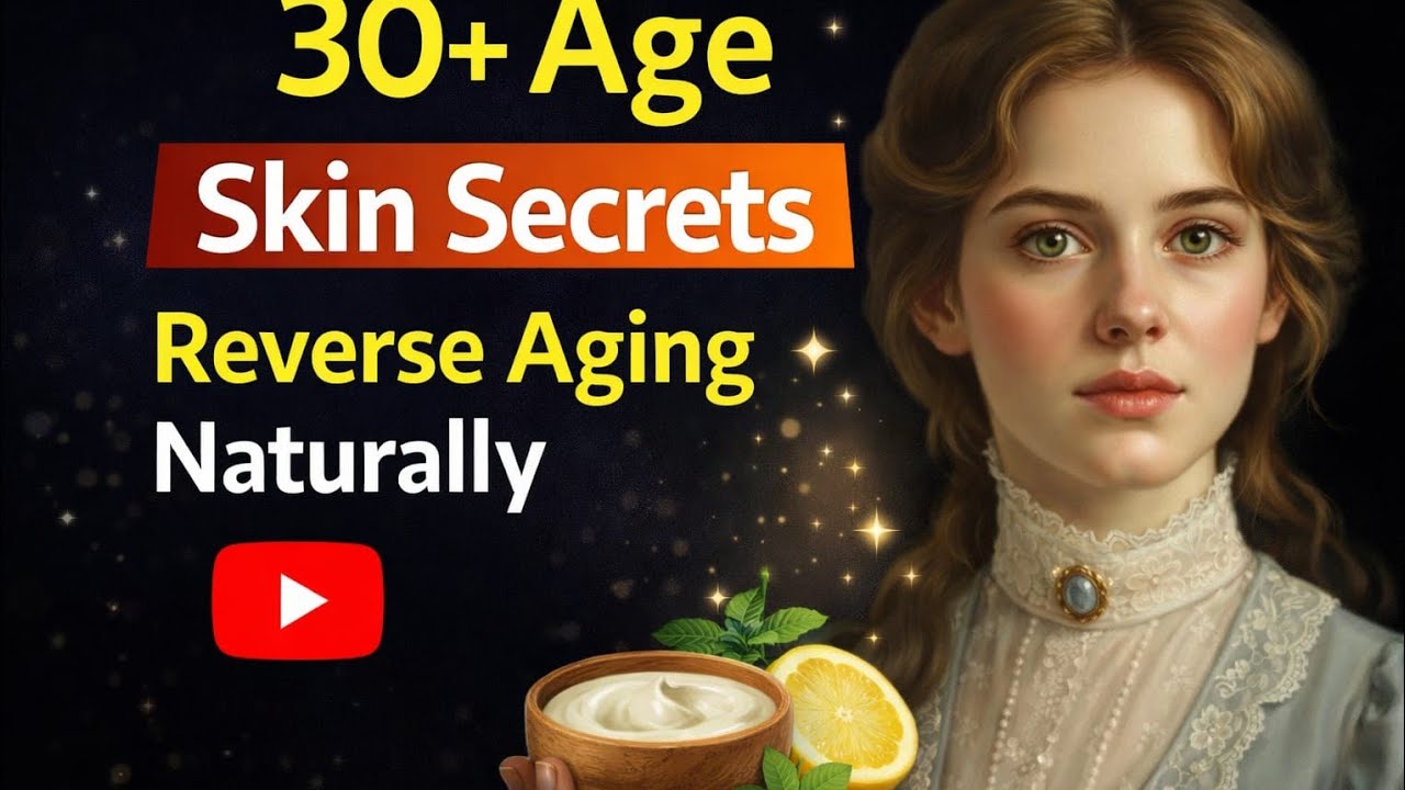 30+ Age Skin Secrets | Reverse Aging Naturally