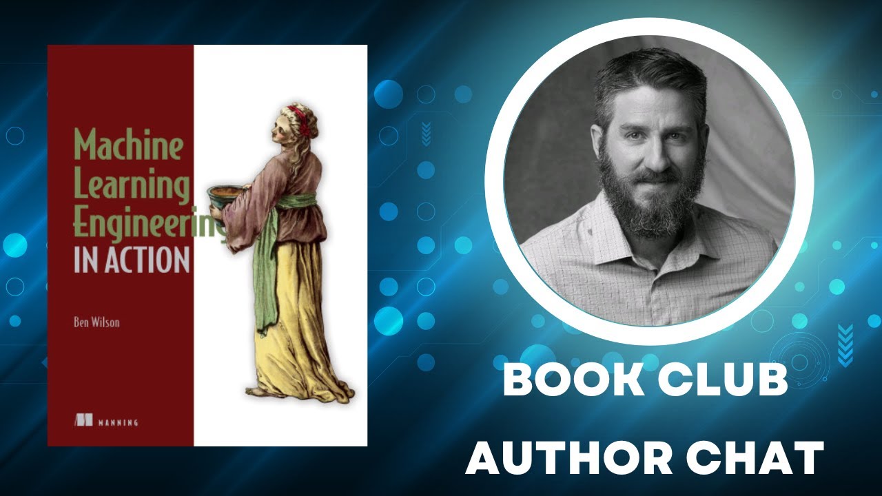 Machine Learning Engineering in Action author interview with Ben Wilson