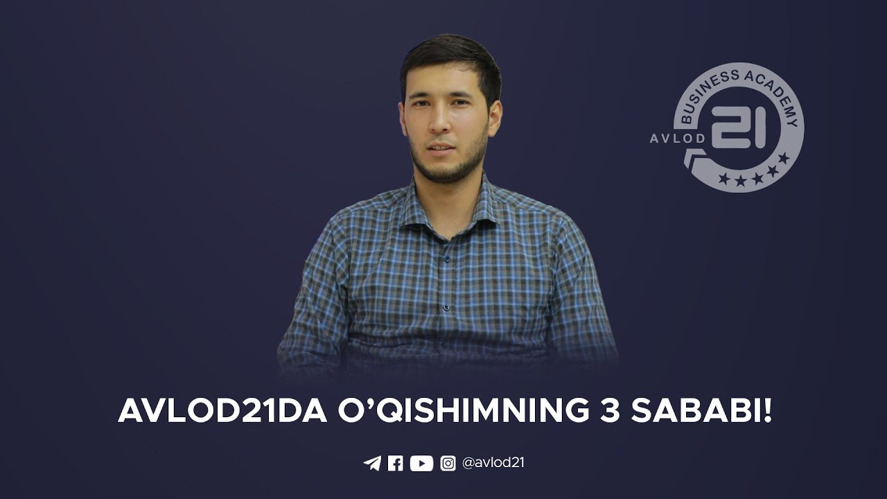 Avlod21 biznes akademiyasida o'qishingizning asosiy 3 ta sababi qanday?