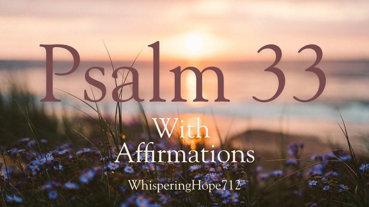 22 Biblical Affirmations for Peace and Purpose - Psalm 33