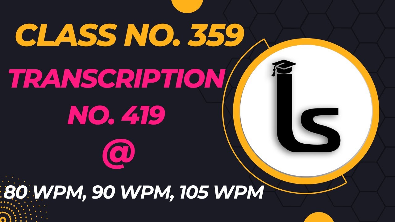 English Shorthand Dictation| Transcription No. 419 | Kailash Chandra|Class 359 |Likho Steno Academy|