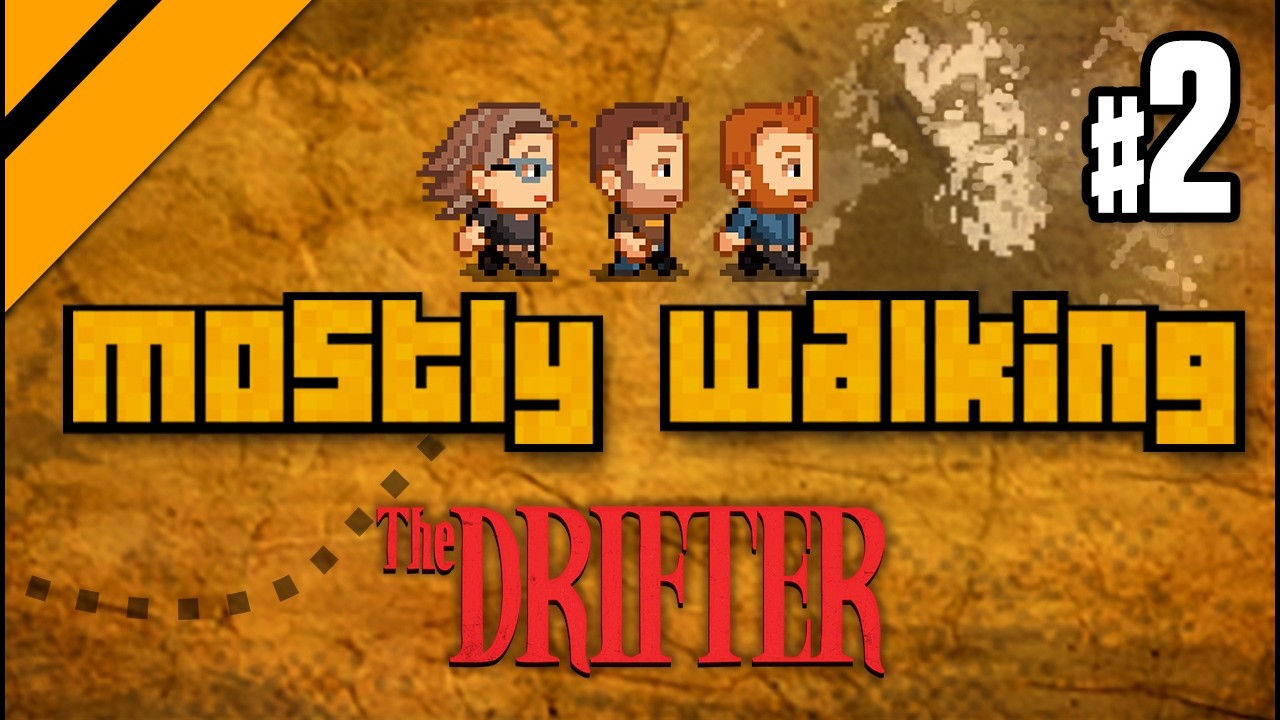 Mostly Walking - The Drifter P2