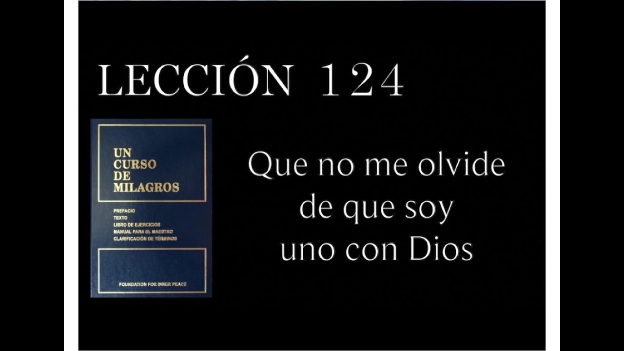 Lección 124 Un Curso de Milagros