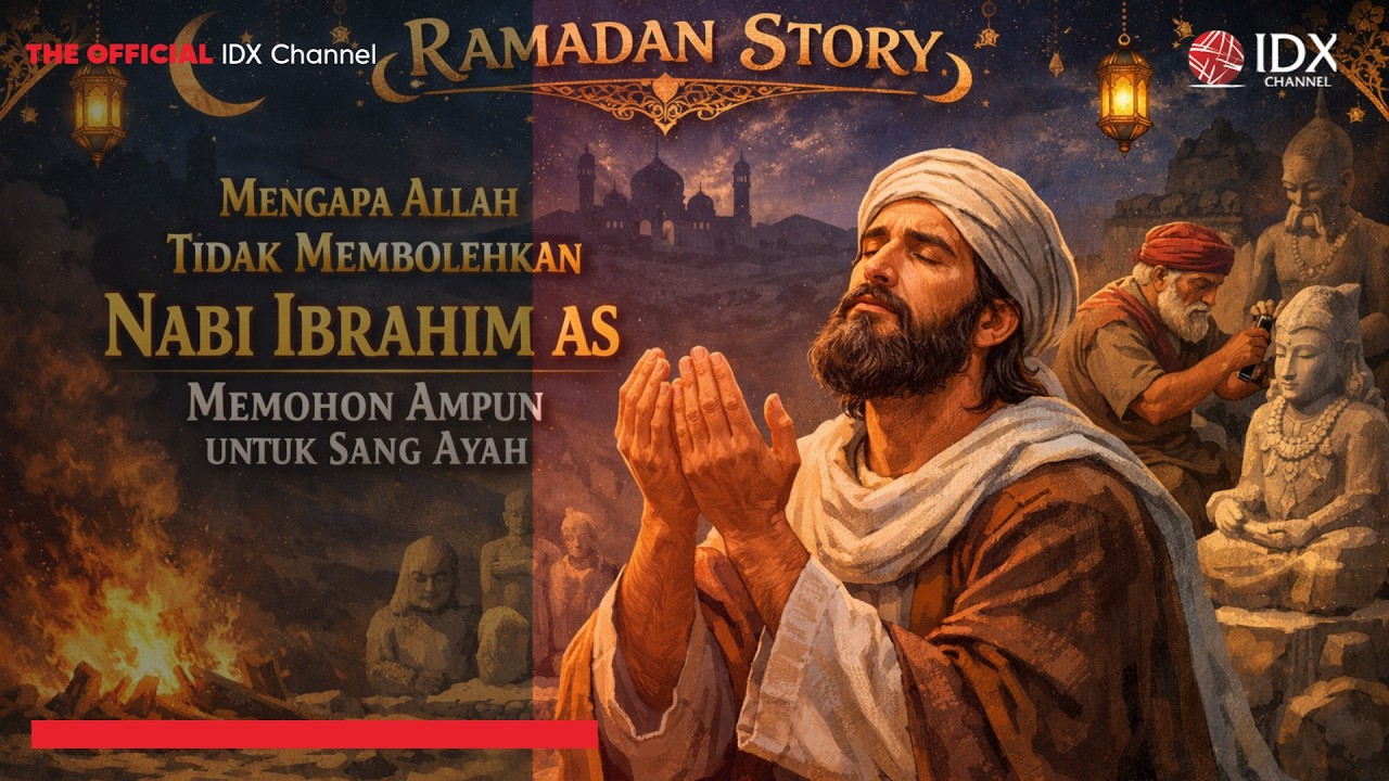 Mengapa Allah Tidak Membolehkan Nabi Ibrahim AS Memohon Ampun untuk Sang Ayah | RAMADAN STORY