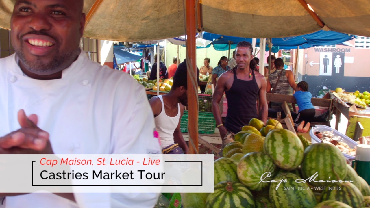 Cap Maison St. Lucia - LIVE Series - Castries Market Tour