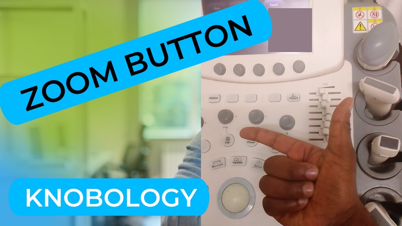Zoom button on ultrasound scan