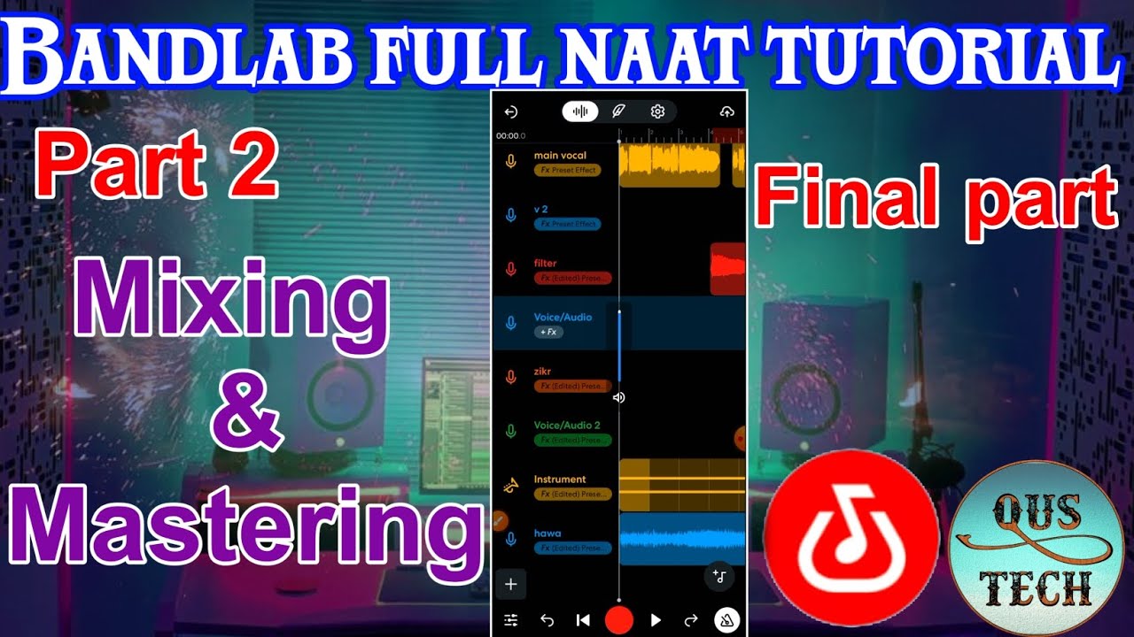Bandlab full naat tutorial final part | mixing & mastering | qus tech