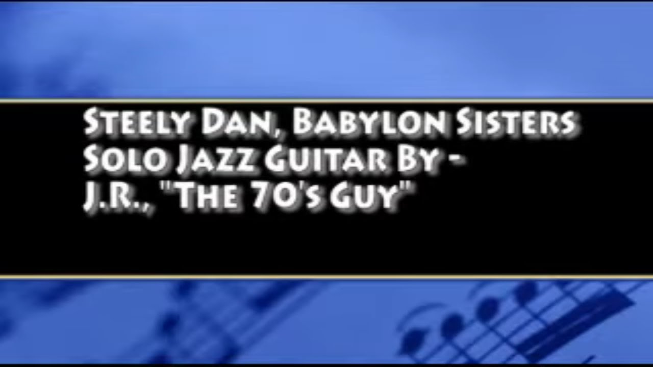Babylon sisters, Steely Dan, fingerstyle guitar, Jake Reichbart, lesson available!