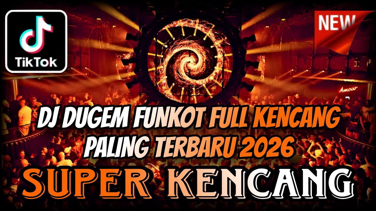 DJ DUGEM FUNKOT FULL KENCANG PALING TERBARU 2026 ⁉️ Dj Funkot Full Bass Viral ‼️ DUGEM SUPER KENCANG