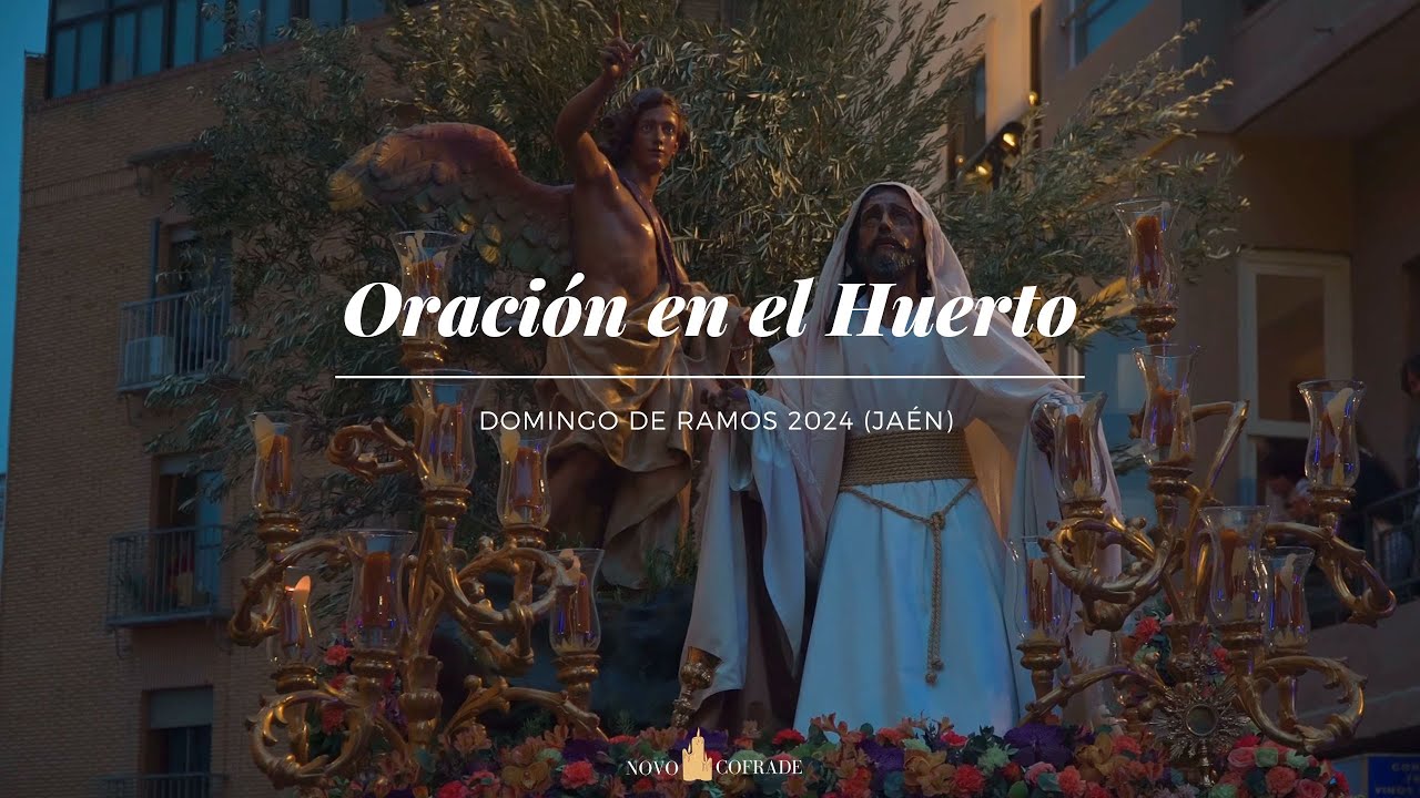 [4K] Oración en el Huerto Jaén - Plaza San Ildefenso - Domingo de Ramos 2024 - Novo Cofrade