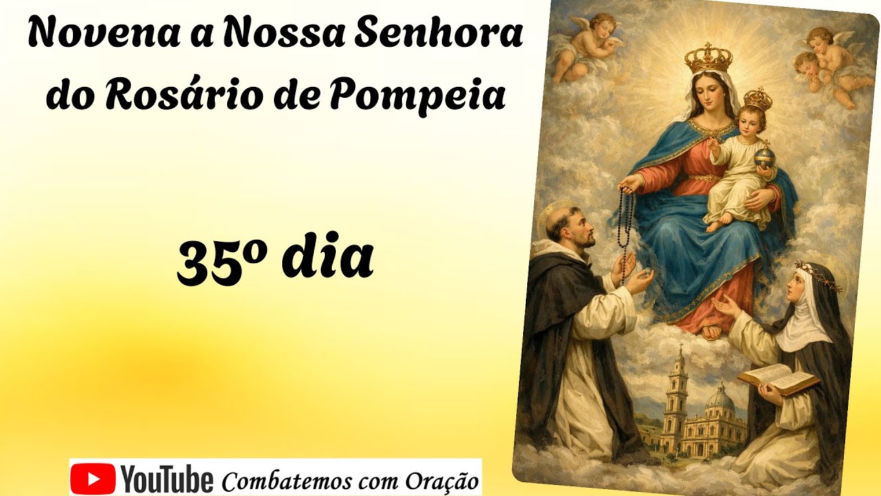 35º dia da Novena a Nossa Senhora do Rosário de Pompeia