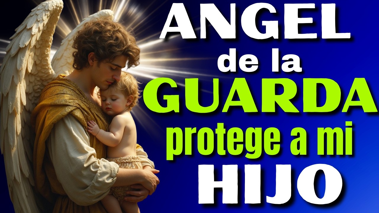 🙏 INVOCA Los 7 ARCÁNGELES y PROTEGE A Tu HIJO  Oración Que TODA MADRE Debe Hacer
