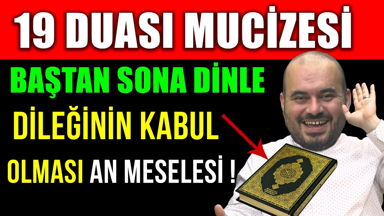 19 DUASI MUCİZESİ ! BAŞTAN SONA DİNLE DİLEĞİNİN KABUL OLMASI AN MESELESİ...