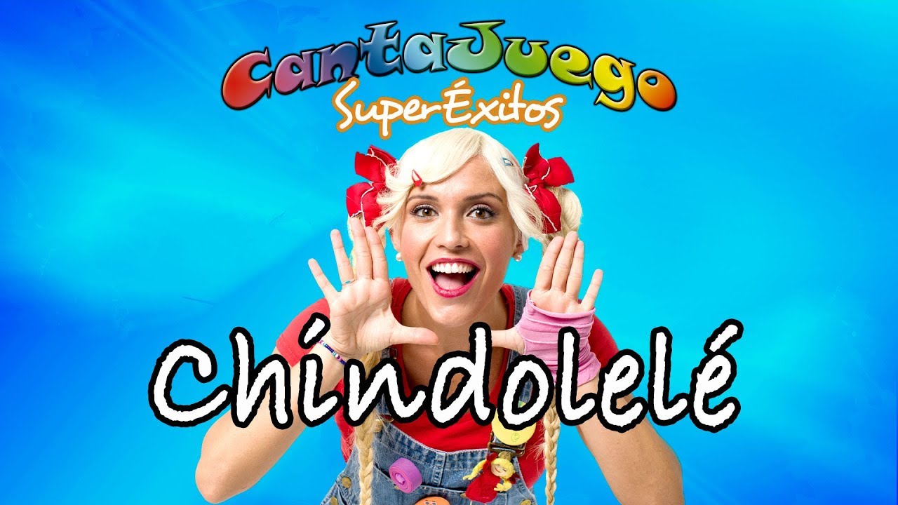 🥁 Chindolelé 🎶 CantaJuego ⭐ Súper Éxitos Música Infantil para Cantar y Bailar 