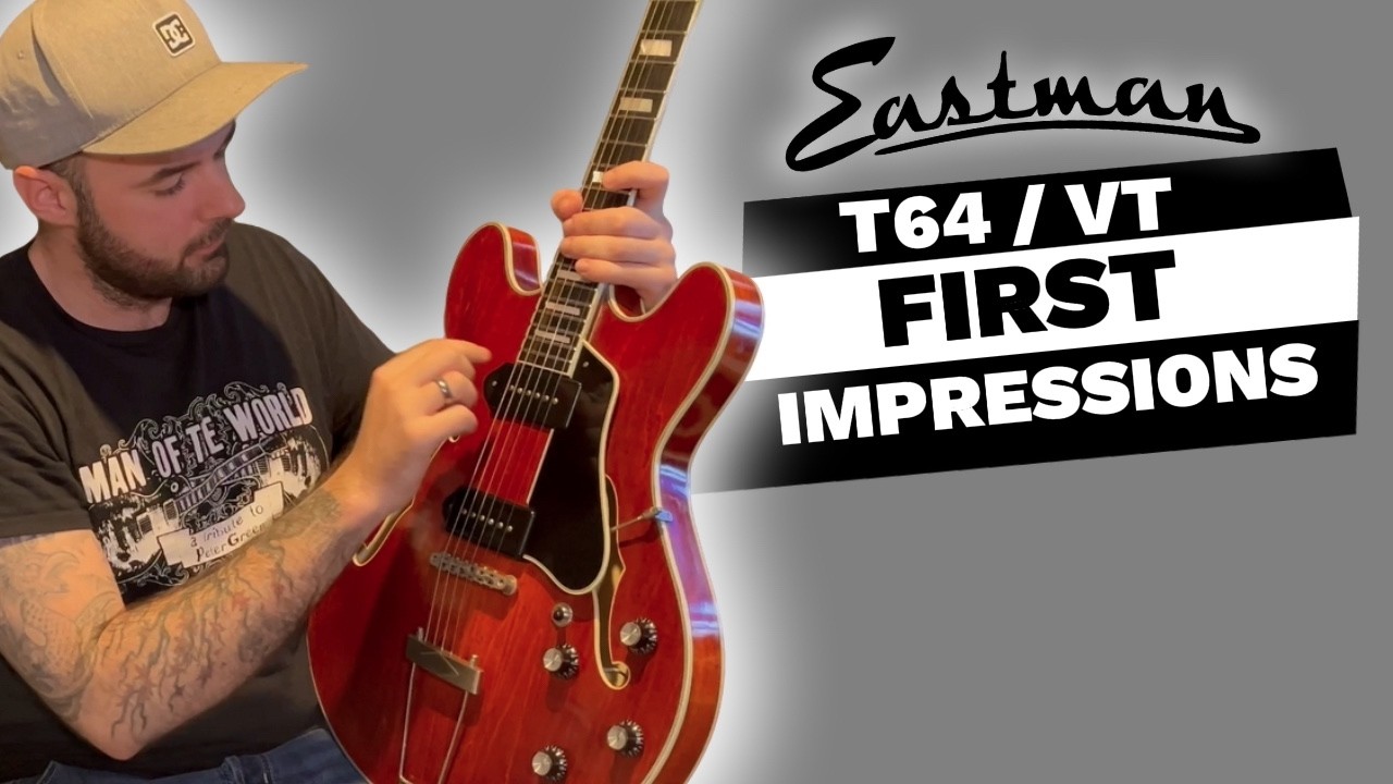 Eastman T64/VT | My First Few Weeks Owning One